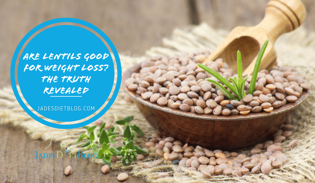 Are Lentils Good For Weight Loss? The Truth Revealed