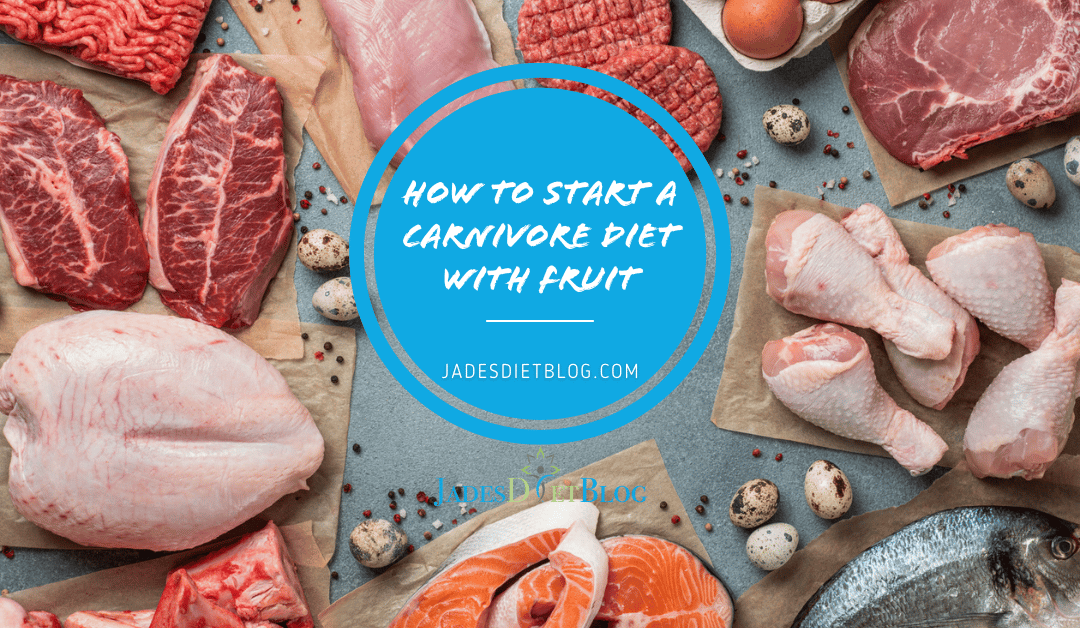 How to Start A Carnivore Diet With Fruit