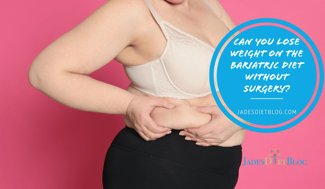 Can You Lose Weight On The Bariatric Diet Without Surgery?